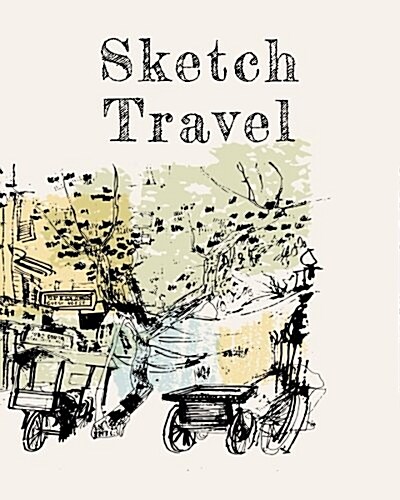 Sketch Travel: Blank Sketch Notebook Journal for Doodles (Paperback)
