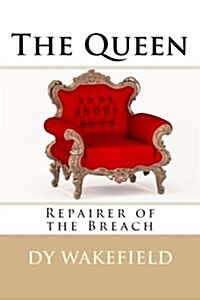 The Queen: Repairer of the Breach (Paperback)