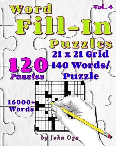 Word Fill-In Puzzles: Fill in Puzzle Book, 120 Puzzles: Vol. 4 (Paperback)