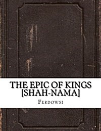 The Epic of Kings [Shah-Nama] (Paperback)