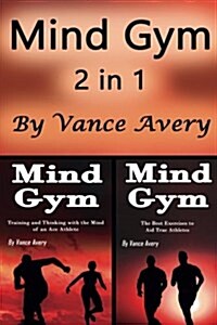 Mind Gym: 2 in 1 Powerful Ways to Boost Your Sports Motivation and Performance (Paperback)