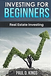 Investing for Beginners: Real Estate (Paperback)