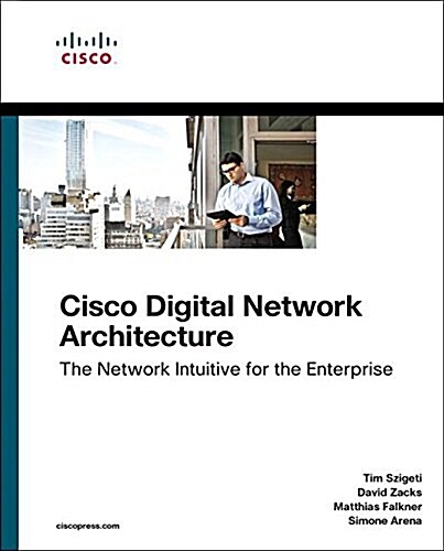 Cisco Digital Network Architecture: Intent-Based Networking for the Enterprise (Paperback)