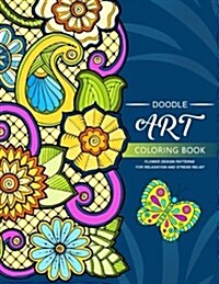 Doodle Art Coloring Books: Flower and Animals Pattern (Paperback)