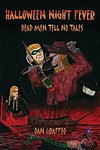 Halloween Night Fever: Dead Men Tell No Tales (Paperback)