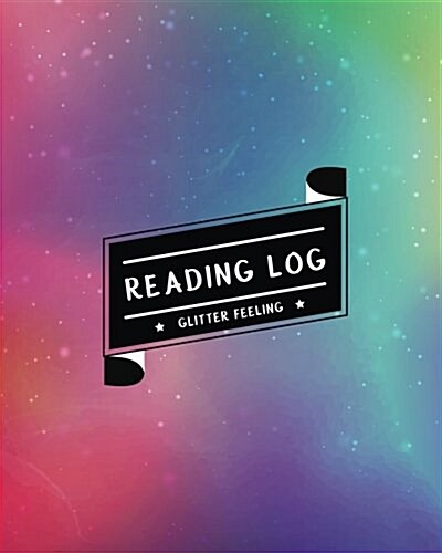 Reading Log: Record My Favorite Books Ive Read (Large Size) - Rainbow Glitter (Paperback)