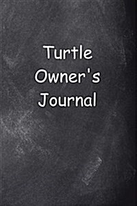 Turtle Owners Journal Chalkboard Design: (Notebook, Diary, Blank Book) (Paperback)