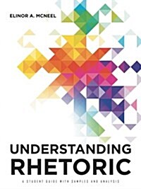 Understanding Rhetoric: A Student Guide with Samples and Analysis (Paperback)