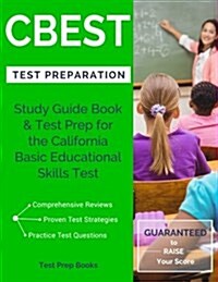 CBEST Test Preparation: Study Guide Book & Test Prep for the California Basic Educational Skills Test (Paperback)
