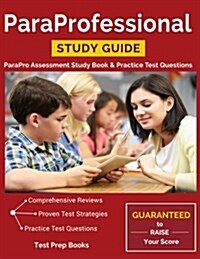 Paraprofessional Study Guide: Parapro Assessment Study Book & Practice Test Questions (Paperback)