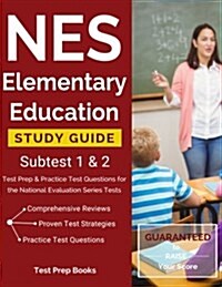 NES Elementary Education Study Guide Subtest 1 & 2: Test Prep & Practice Test Questions for the National Evaluation Series Tests (Paperback)