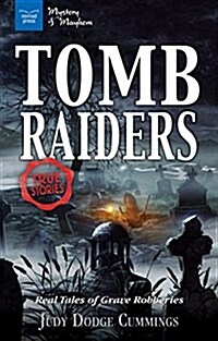 Tomb Raiders: Real Tales of Grave Robberies (Paperback)