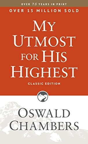 My Utmost for His Highest: Classic Language Paperback (a Daily Devotional with 366 Bible-Based Readings) (Paperback, Classic)