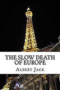 The Slow Death of Europe (Paperback)