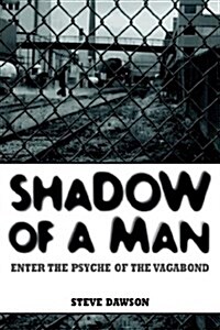 Shadow of a Man: Enter the Psyche of the Vagabond (Paperback)