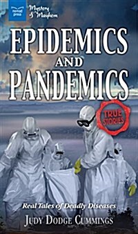 Epidemics and Pandemics: Real Tales of Deadly Diseases (Paperback)
