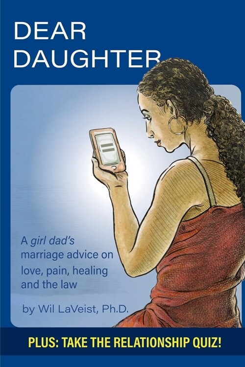 Dear Daughter: A girl dads marriage advice on love, pain, healing and the law (Paperback, 2)
