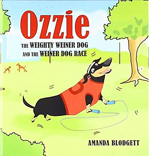 Ozzie the Weighty Weiner Dog and the Weiner Dog Race (Hardcover)