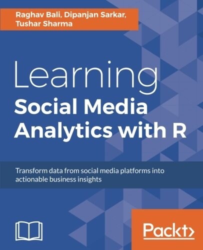 Learning Social Media Analytics with R (Paperback)
