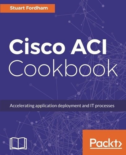 Cisco Aci Cookbook (Paperback)
