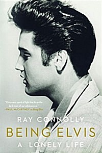 Being Elvis: A Lonely Life (Paperback)