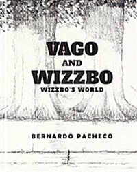 Vago and Wizzbo: Wizzbos World (Hardcover)