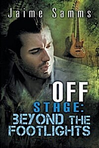 Off Stage: Beyond the Footlights: Volume 3 (Paperback, First Edition)