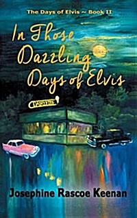 In Those Dazzling Days of Elvis (Hardcover)