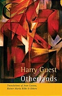 Otherlands: Translations of Jean Cassou, Rainer Maria Rilke & Other Poets (Paperback)
