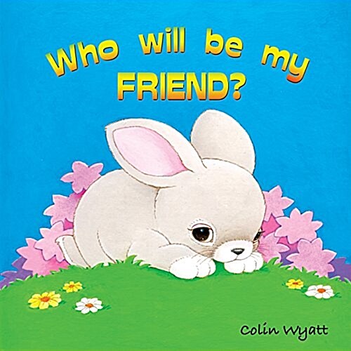 Who Will Be My Friend? (Paperback)