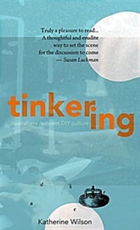 Tinkering: Australians Reinvent DIY Culture (Paperback)
