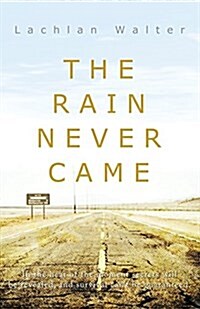The Rain Never Came (Paperback)