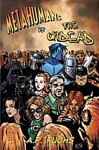 Metahumans Vs the Undead: A Superhero Vs Zombie Anthology (Paperback)