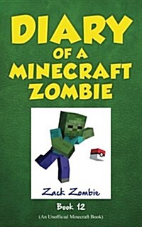 Diary of a Minecraft Zombie, Book 12: Pixelmon Gone! (Paperback)