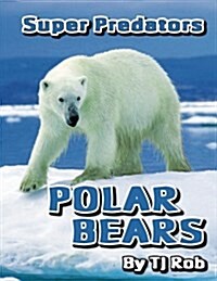 Polar Bears: (Age 5 - 8) (Paperback)