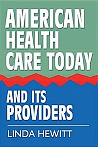 American Health Care Today and Its Providers (Hardcover)