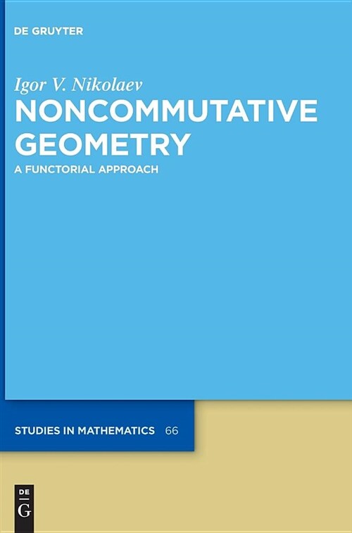 Noncommutative Geometry: A Functorial Approach (Hardcover)