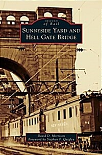 Sunnyside Yard and Hell Gate Bridge (Hardcover)