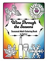 Wine Through the Seasons: Seasonal Adult Coloring Book by Omcolor (Paperback)