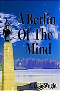 A Berlin of the Mind (Paperback)