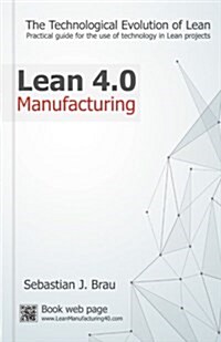 Lean Manufacturing 4.0: The Technological Evolution of Lean (Paperback)
