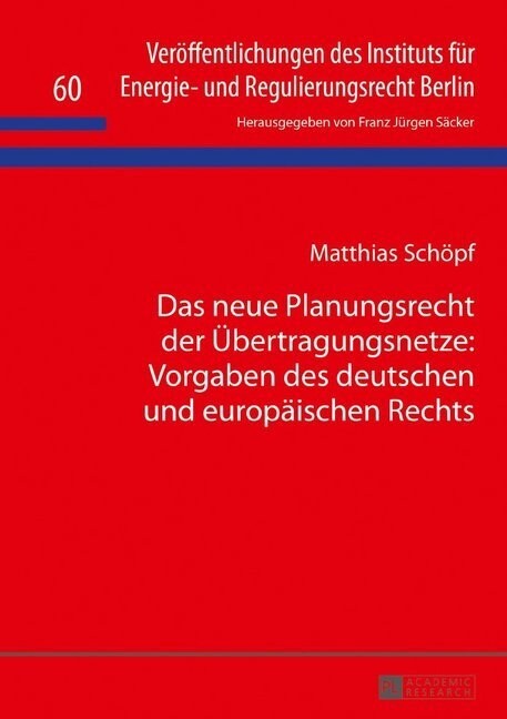 Das Neue Planungsrecht Der Uebertragungsnetze: Vorgaben Des Deutschen Und Europaeischen Rechts (Hardcover)