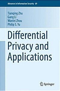 Differential Privacy and Applications (Hardcover, 2017)