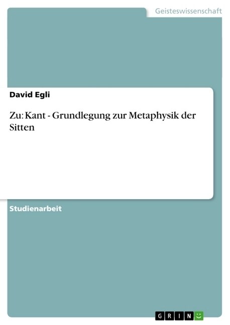 Zu: Kant - Grundlegung Zur Metaphysik Der Sitten (Paperback)