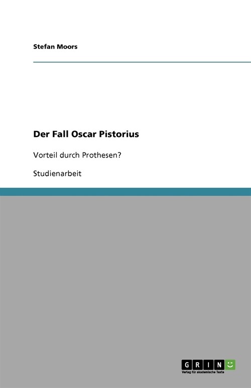 Der Fall Oscar Pistorius. Prothesen Im Sport (Paperback)