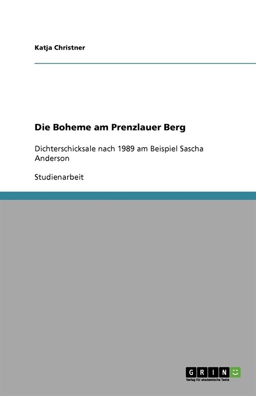 Die Boheme am Prenzlauer Berg: Dichterschicksale nach 1989 am Beispiel Sascha Anderson (Paperback)