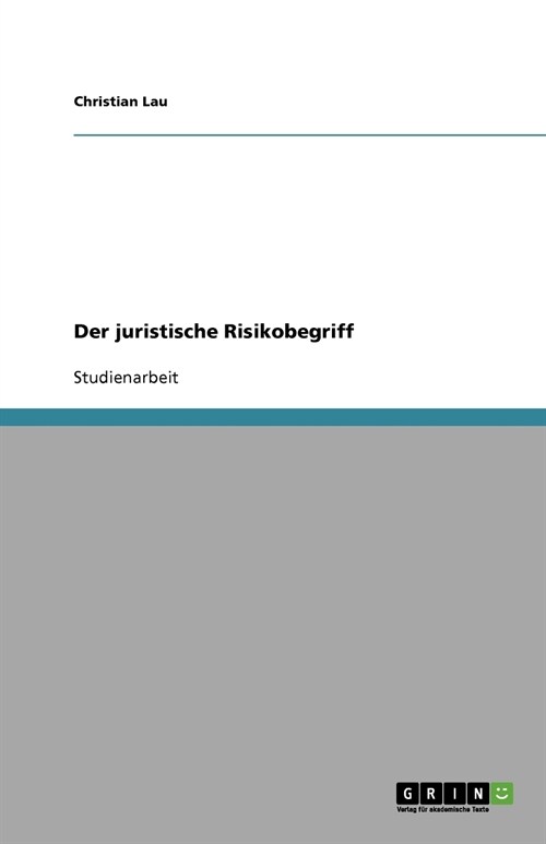 Der Juristische Risikobegriff (Paperback)