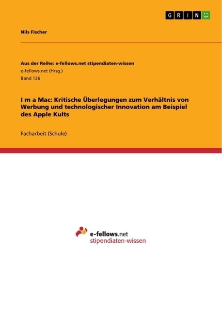 Iʻm a Mac: Kritische ?erlegungen zum Verh?tnis von Werbung und technologischer Innovation am Beispiel des Apple Kults (Paperback)