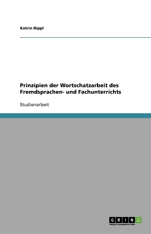 Prinzipien Der Wortschatzarbeit Des Fremdsprachen- Und Fachunterrichts (Paperback)