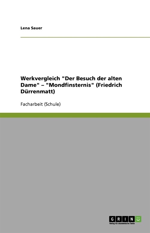 Werkvergleich Der Besuch der alten Dame - Mondfinsternis (Friedrich D?renmatt) (Paperback)